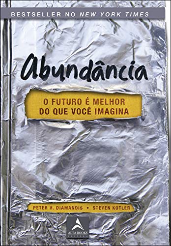 Ler Abundância: o futuro é melhor do que você imagina, do autor Peter H. Diamandis; Steven Kotler
